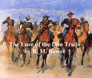 Lure of the Dim Trails - B. M. Bower