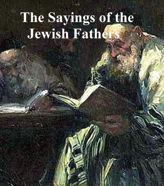 Sayings of the Jewish Fathers - Joseph Gorfinkle