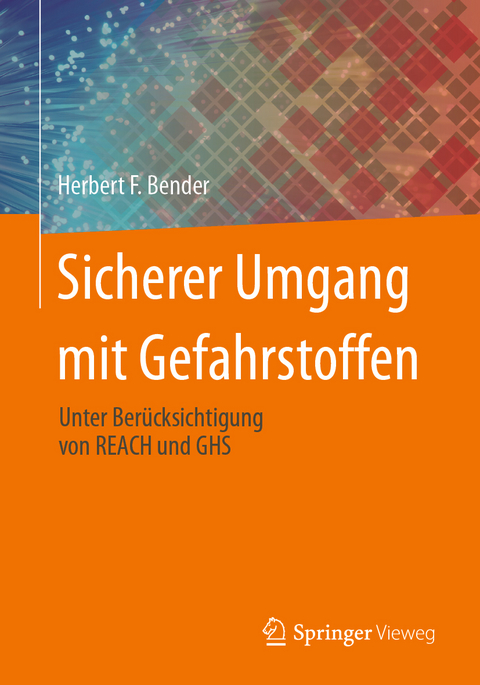 Sicherer Umgang mit Gefahrstoffen - Herbert F. Bender