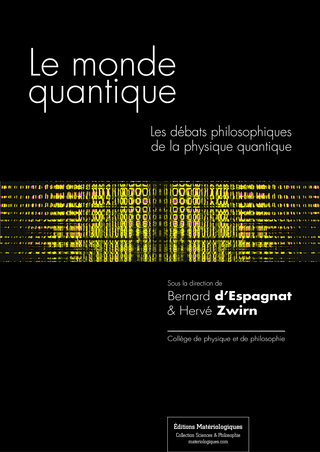 Le monde quantique - Bernard D'Espagnat; Hervé Zwirn