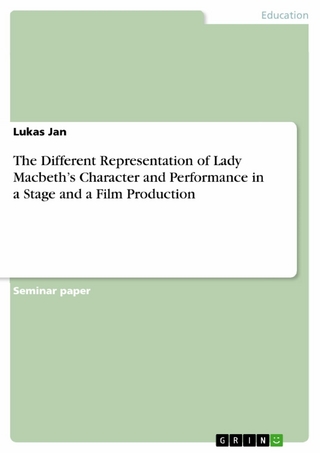 The Different Representation of Lady Macbeth's Character and Performance in a Stage and a Film Production - Lukas Jan