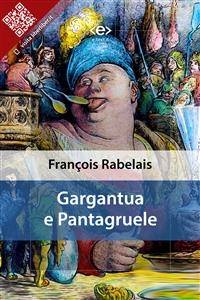 Gargantua e Pantagruele - François Rabelais