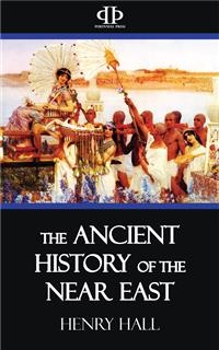 The Ancient History of the Near East - Henry Hall