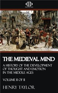 The Medieval Mind - Volume II of II - Henry Taylor