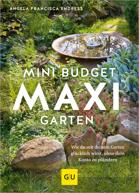 Mini-Budget – Maxi Garten - Angela Francisca Endress