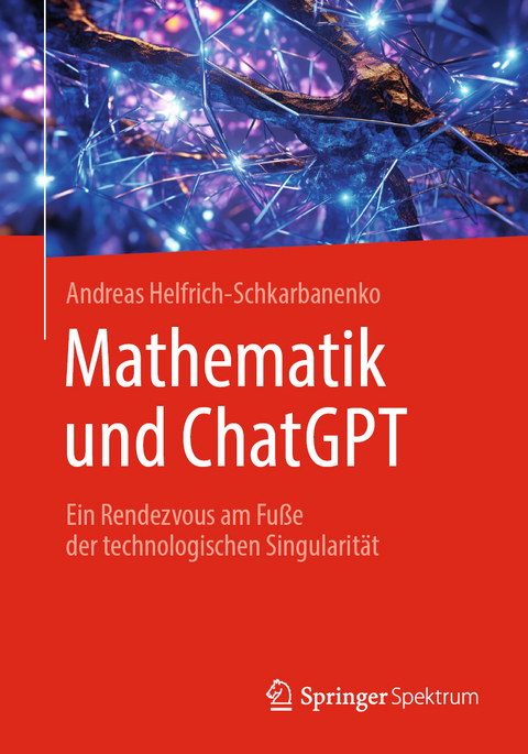 Mathematik und ChatGPT - Andreas Helfrich-Schkarbanenko
