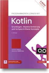 Programmieren lernen mit Kotlin - Kohls, Christian; Dobrynin, Alexander