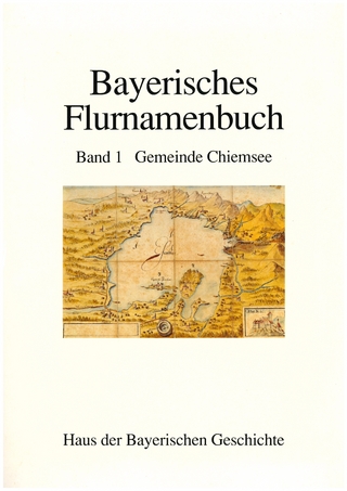 Bayerisches Flurnamenbuch / Gemeinde Chiemsee - Michael Henker; Wolf A von Reitzenstein