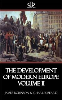 The Development of Modern Europe Volume II - Charles Beard, James Robinson
