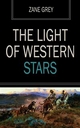 The Light of Western Stars - Zane Grey