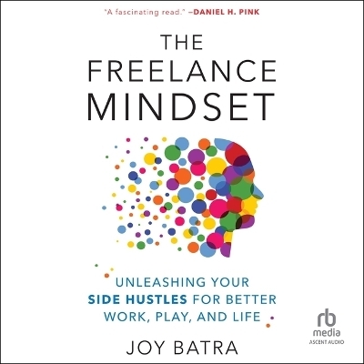 The Freelance Mindset - Joy Batra