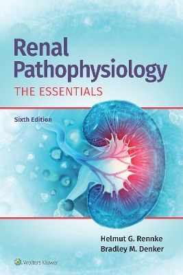Renal Pathophysiology - Helmut Rennke, Bradley M. Denker