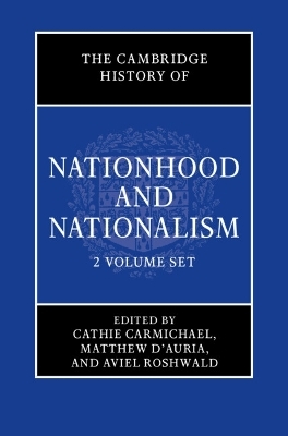 The Cambridge History of Nationhood and Nationalism 2 Volume Hardback Set - 