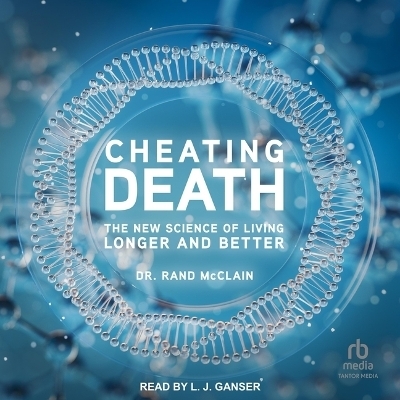 Cheating Death - Dr Rand McClain
