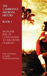 The Cambridge Medieval History - Book I - Norman Baynes, H.M. Gwatkin, J.S. Reid
