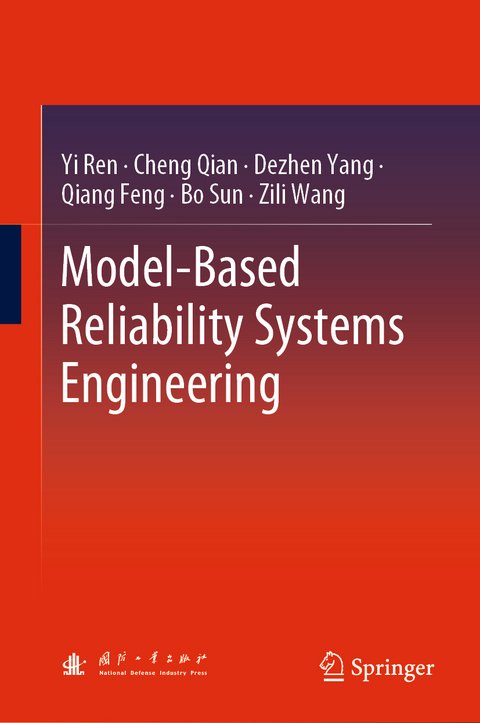 Model-Based Reliability Systems Engineering - Yi Ren, Cheng Qian, Dezhen Yang, Qiang Feng, Bo Sun