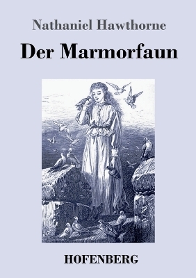 Der Marmorfaun - Nathaniel Hawthorne
