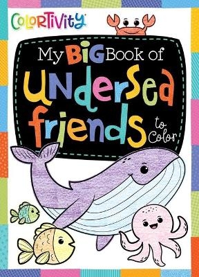 My Big Book of Undersea Friends to Color -  Editors of Dreamtivity