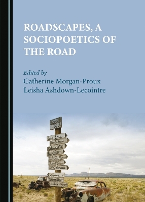 Roadscapes, a Sociopoetics of the Road - 