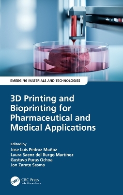 3D Printing and Bioprinting for Pharmaceutical and Medical Applications - 