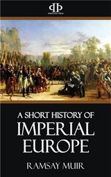 A Short History of Imperial Europe - Ramsay Muir