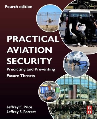 Practical Aviation Security - Jeffrey Price, Jeffrey Forrest