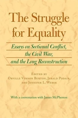 The Struggle for Equality - Orville Vernon Burton; Justin Podair; Jennifer L. Weber