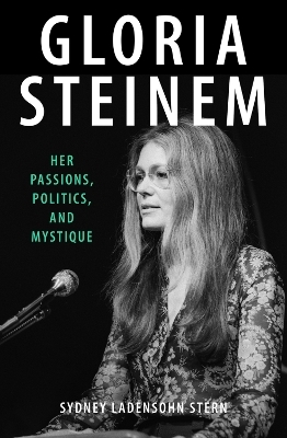 Gloria Steinem - Sydney Ladensohn Stern