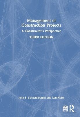 Management of Construction Projects - John Schaufelberger, Len Holm
