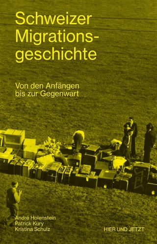 Schweizer Migrationsgeschichte - André Holenstein; Patrick Kury; Kristina Schulz