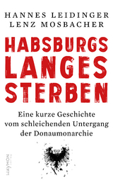 Habsburgs langes Sterben - Hannes Leidinger