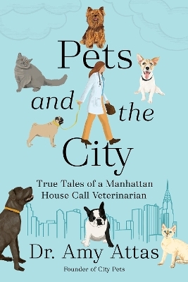 Pets and the City - Amy Attas