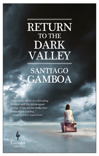 Return to the Dark Valley - Santiago Gamboa