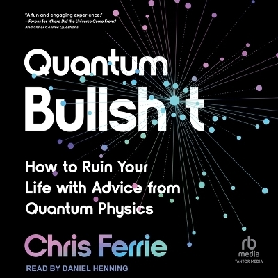 Quantum Bullsh*t - Chris Ferrie