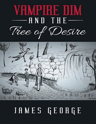 Vampire Dim and the Tree of Desire - George James George