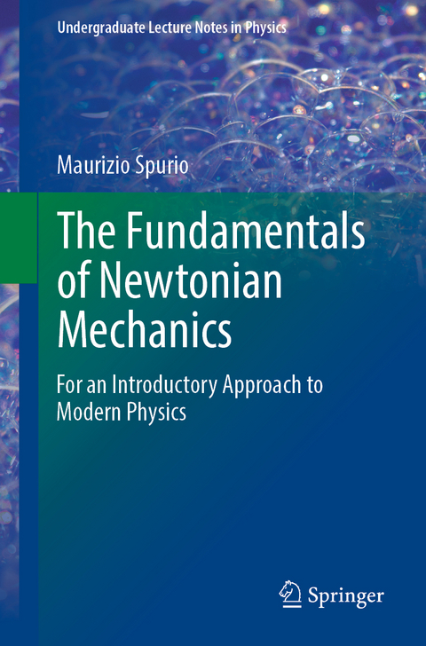 The Fundamentals of Newtonian Mechanics - Maurizio Spurio