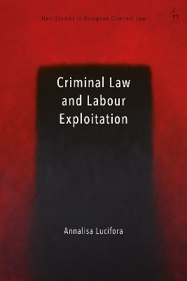 Criminal Law and Labour Exploitation - Annalisa Lucifora