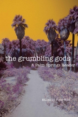The Grumbling Gods - Peter Wild; Ian Kuijt
