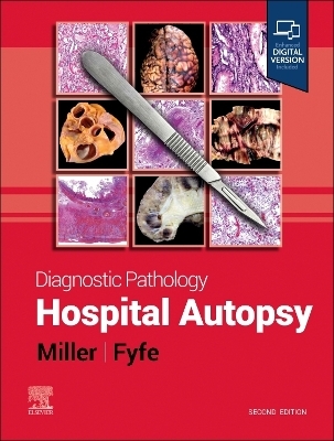 Diagnostic Pathology: Hospital Autopsy - Dylan V. Miller, Billie S. Fyfe