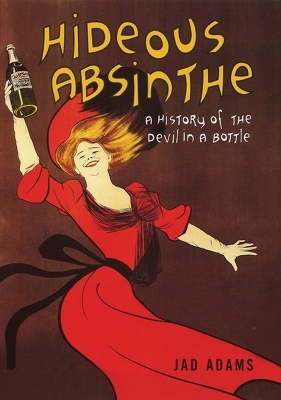 Hideous Absinthe - Jad Adams