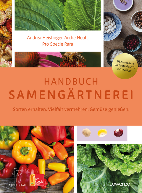 Handbuch Samengärtnerei - Andrea Heistinger,  Verein ARCHE NOAH