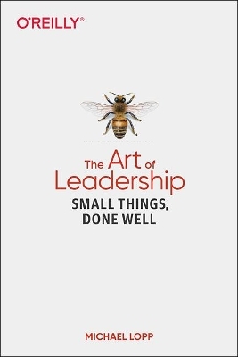 Art of Leadership, The - Michael Lopp