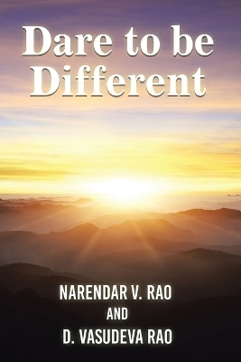 Dare to be Different - Narendar V Rao