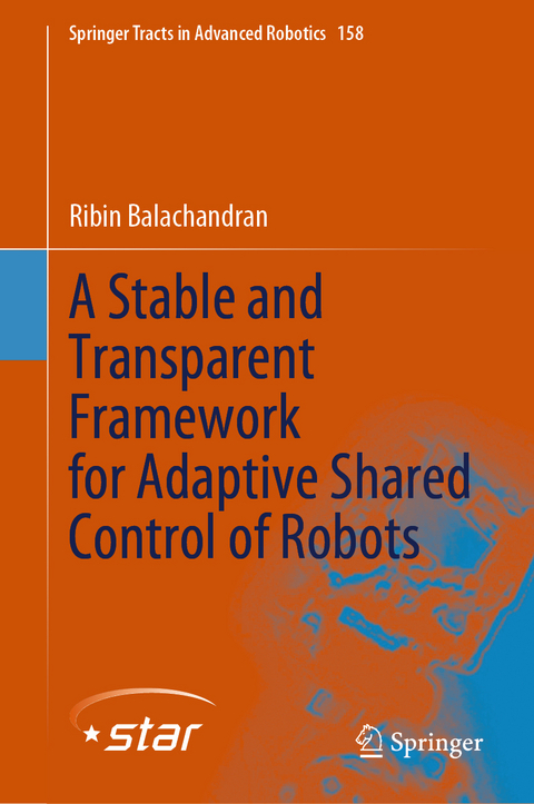 A Stable and Transparent Framework for Adaptive Shared Control of Robots - Ribin Balachandran