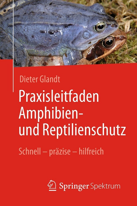 Praxisleitfaden Amphibien- und Reptilienschutz -  Dieter Glandt