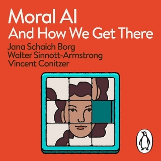 Moral AI - Jana Schaich Borg; Walter Sinnott-Armstrong …