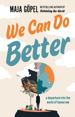 We Can Do Better - Maja Göpel