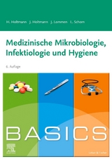 BASICS Medizinische Mikrobiologie, Hygiene und Infektiologie - Henrik Holtmann, Julia Holtmann, Julian Lommen