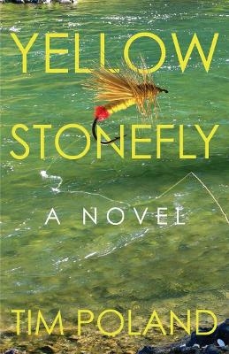 Yellow Stonefly - Tim Poland