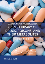 Maurer, Meyer, Pfleger, Weber: GC-MS Library of Drugs, Poisons, and Their Metabolites 6th Edition - Maurer, Hans H.; Meyer, Markus; Pfleger, Karl; Weber, Armin A.